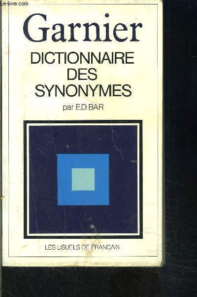 GARNIER DICTIONNAIRE DES SYNONYMES