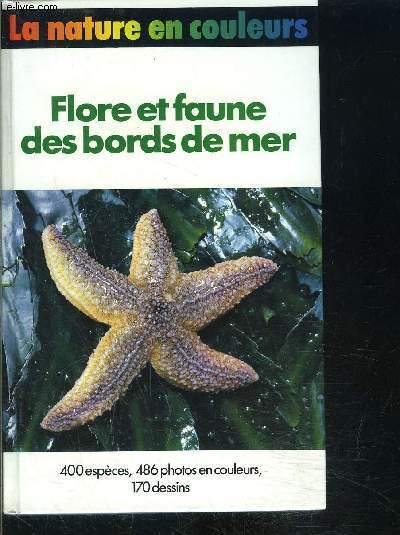 FLORE ET FAUNE DES BORDS DE MER- COLLECTION LA NATURE EN COULEURS