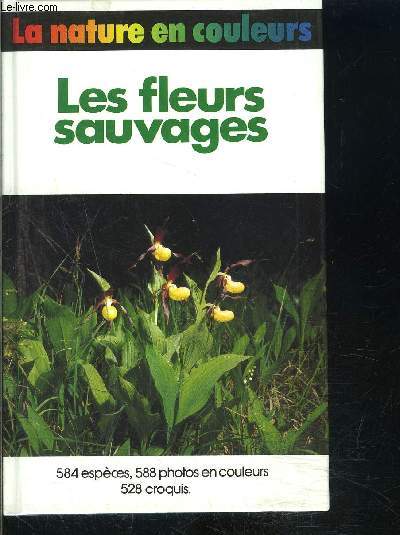 LES FLEURS SAUVAGES- COLLECTION LA NATURE EN COULEURS