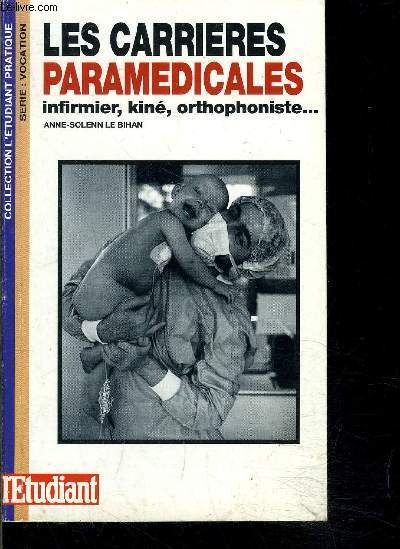 LES CARRIERES PARAMEDICALES INFIRMIER, KINE, ORTHOPHONISTE...