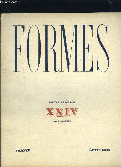 FORMES N24- REVUE INTERNATIONALE DES ARTS PLASTIQUES- AVRIL 1932- EDITION FRANCAISE XXIV- AVRIL MCMXXXII- FRANCE ETATS UNIS- Joseph Billiet- J. Meier- Graefe- Blanche- Jaloux- Dormoy- de Rgnier- L'art en Suisse...