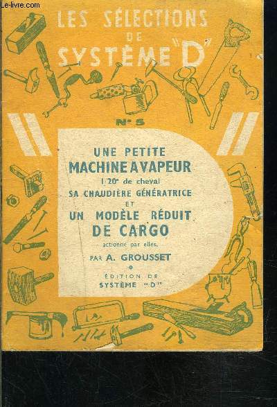 UNE PETITE MACHINE A VAPEUR- 1/20E de cheval- SA CHAUDIERE GENERATRICE ET UN MODELE REDUIT DE CARGO ACTIONNE PAR ELLES