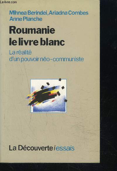 ROUMANIE LE LIVRE BLANC- LA REALITE D UN POUVOIR NEO COMMUNISTE