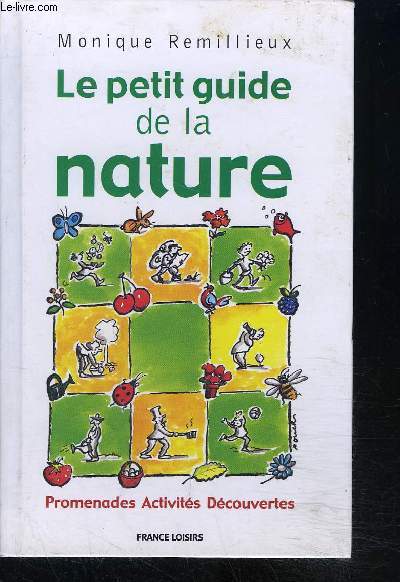 LE PETIT GUIDE DE LA NATURE- PROMENADES- ACTIVITES- DECOUVERTES