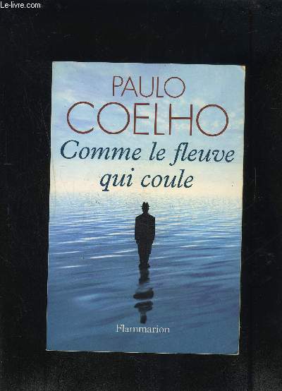 COMME LE FLEUVE QUI COULE- RECITS 1998-2005