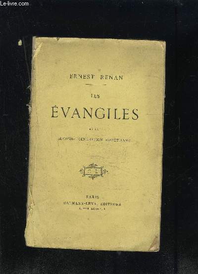 LES EVANGILES ET LA SECONDE GENERATION CHRETIENNE- Livre 5me qui comprend depuis la destruction de la nationalit juive jusqu' la mort de Trajan (74-117)