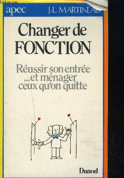 CHANGER DE FONCTION - REUSSIR SON ENTREE...ET MENAGER CEUX QU ON QUITTE