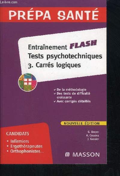 PREPA SANTE- ENTRAINEMENT FLASH TESTS PSYCHOTECHNIQUES 3. CARRES LOGIQUES / CANDIDATS INFIRMIERS ERGOTHERAPEUTES ORTHOPHONISTES