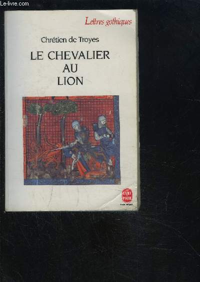 CHRETIEN DE TROYES- LE CHEVALIER AU LION OU LE ROMAN D YVAIN- LETTRES GOTHIQUES