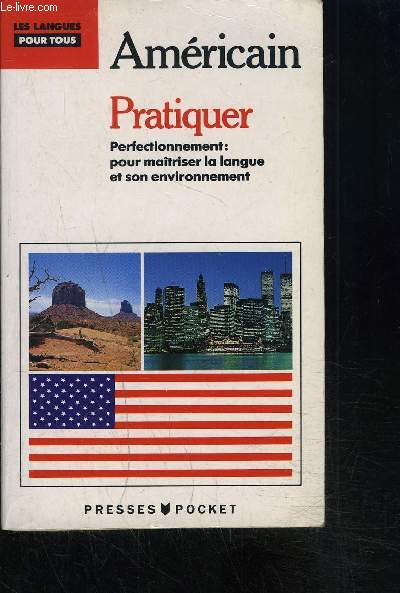 AMERICAIN- PRATIQUER- PERFECTIONNEMENT: POUR MAITRISER LA LANGUE ET SON ENVIRONNEMENT