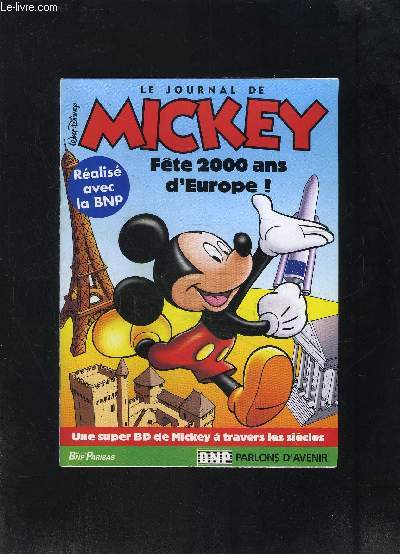 LE JOURNAL DE MICKEY FETE 2000 ANS D EUROPE!- REALISE AVEC LA BNP- Robert le robot- Claire et Bruno ftent l'an 2000- Mickey  travers les sicles
