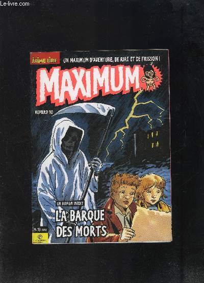 J AIME LIRE N10- JUILLET 99- MAXIMUM- UN MAXIMUM D AVENTURES, DE RIRE ET DE FRISSON!- LA BARQUE DES MORTS- BD: Les Monstramis- Blagues- A fond les manettes- BD: John Silverside: Mauvaise rencontre- Jeux: Banane-toi avec Tarsinge, l'homme de la jungle...