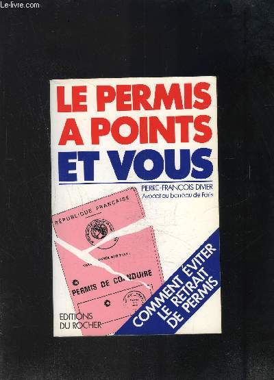 LE PERMIS A POINTS ET VOUS- COMMENT EVITER LE RETRAIT DE PERMIS