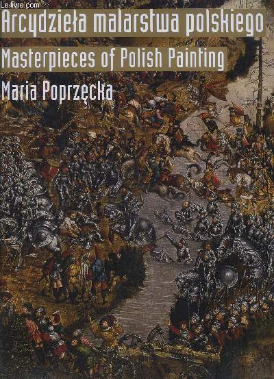 ARCYDZIELA MALARSTWA POLSKIEGO- MASTERPIECES OF POLISH PAINTING- Texte en polonais et anglais