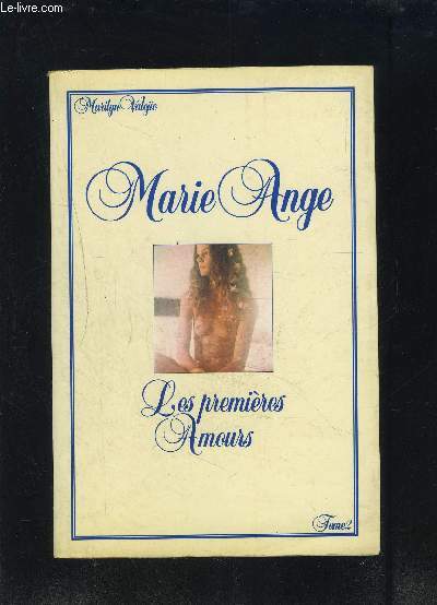 MARIE ANGE- LES PREMIERES AMOURS- TOME 2