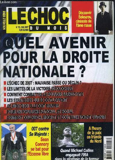 LE CHOC DU MOIS- REVUE N12 - MAI 2007- Quel avenir pour la droite nationale?- L'chec de 2007: mauvaise passe ou dclin?- Les limites de la victoire idologique- Comment combattre le pouvoir sarkozyste- Les stratgies qui se dveloppent...