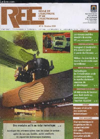 REE- REVUE N9- OCT 2008- Les rseaux mobiles bientt  la norme LTE- Transport d'lectrict: RTE remet  neuf le poste du Chesnoy- WiMax: le march de la boucle locale radio sous surveillance- Technologies de l'information et de la communication:...