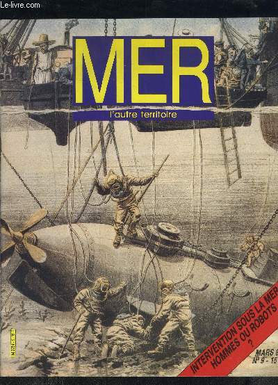 M E R L AUTRE TERRITOIRE- N9- MARS 1984- INTERVENTIONS SOUS LA MER: HOMMES OU ROBOTS?