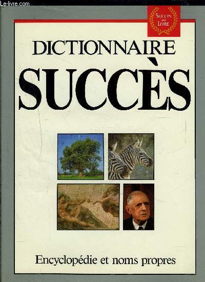 DICTIONNAIRE SUCCES- LANGUE- ENCYCLOPEDIE- NOMS PROPRES