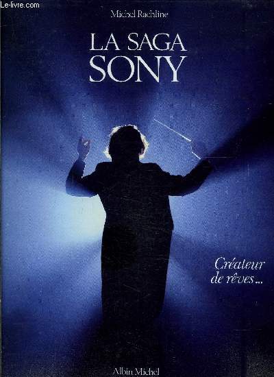 LA SAGA SONY- CREATEUR DE REVES...