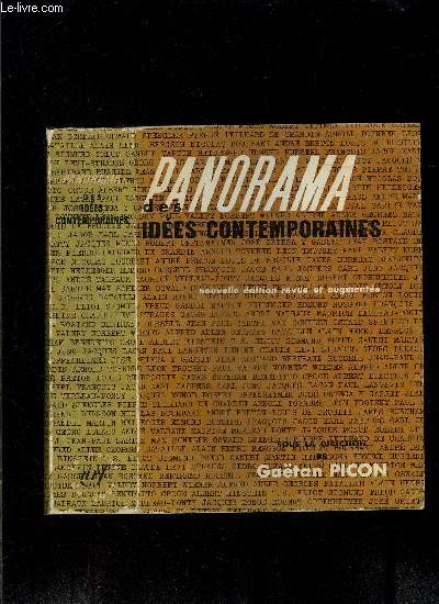 PANORAMA DES IDEES CONTEMPORAINES- Les ides philosophiques- Les sciences humaines- L'histoire et les idologies politiques- Problmes et formes de l'art contemporain- La pense religieuse- Les sciences mathmatiques et physiques- Les sciences biologiques