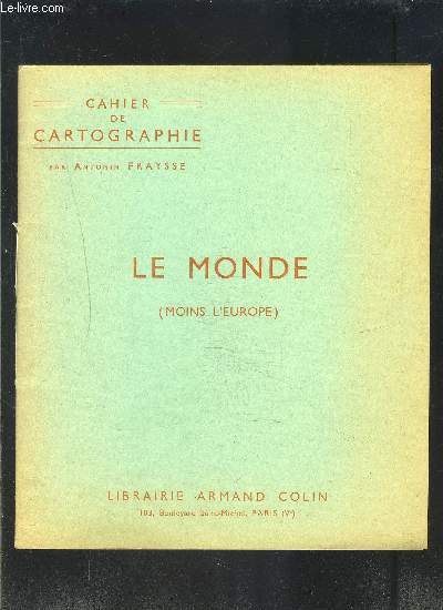 LA MONDE- MOINS L EUROPE- CAHIER DE CARTOGRAPHIE