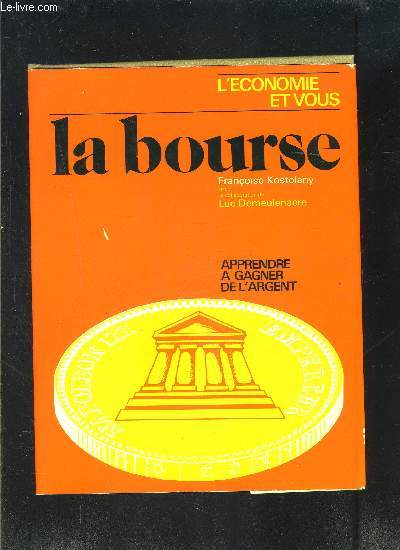 LA BOURSE- L ECONOMIE ET VOUS- APPRENDRE A GAGNER DE L ARGENT