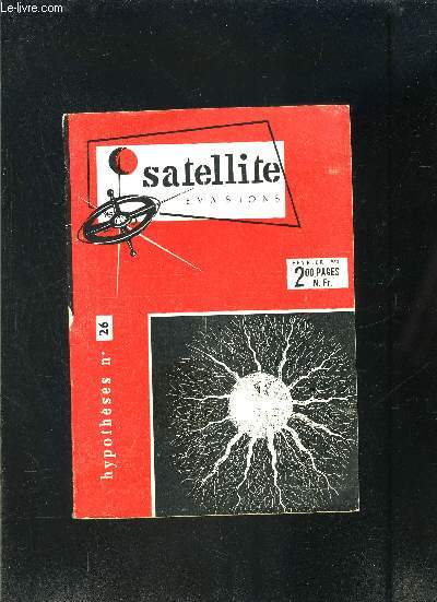 HYPOTHESES EXPANSIONS- SATELLITE EVASIONS-N26 REVUE- FEV 1960- Faisons le point sur...l'atome- Coup d'oeil sur la Lune- L'oeuvre scientifique d'Isaas Asimov- Satellites artificiels et bombe atomique- Promotion 2000- Les dchets radioactifs- La cl des..