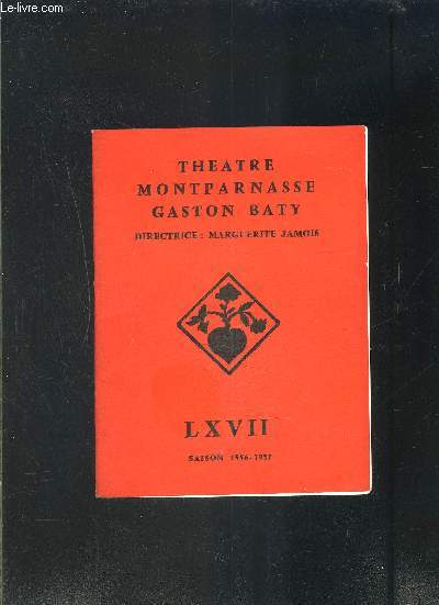 PROGRAMME DE THEATRE: PAUVRE BITOS OU LE DINER DE TETES- THEATRE MONTPARNASSE GASTON BATY- SAISON 1956-57- Avec en distribution: Cremer- Lude- Gobin- Brunet- Mondy- Ehni- Pietri- Bouquet- Martinelli...