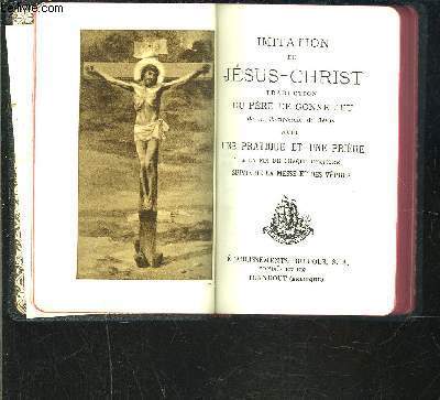 IMITATION DE JESUS CHRIST-N711- TRADUCTION DU PERE DE GONNELIEU DE LA COMPAGNIE DE JESUS AVEC UNE PRATIQUE ET UNE PRIERE A LA FIN DE CHAQUE CHAPITRE SUIVIE DE LA MESSE ET DES VEPRES