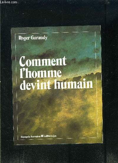 COMMENT L HOMME DEVINT HUMAIN