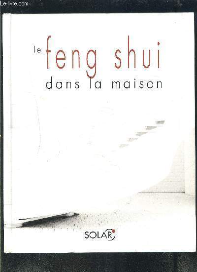 LE FENG SHUI DANS LA MAISON