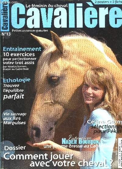 LE FEMININ DU CHEVAL CAVALIERE N13- Entranement- Ethologie- Vie sauvage aux Iles MArquises- ClineGerny slectionne pour Pkin!- Interview Nadge Bourdon- Dossier Comment jouer avec votre cheval? / AOUT SEPT 2008