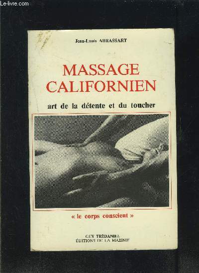 MASSAGE CALIFORNIEN- ART DE LA DETENTE ET DU TOUCHER - ABRASSART JEAN LOUIS -... - Imagen 1 de 1