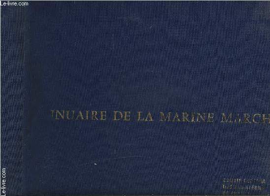ANNUAIRE DE LA MARINE MARCHANDE- CCAF- Who s who- Statistiques- Entreprise par tonnage- Navires par type- Index des Entreprises- Index des Navires- Rpertoire de l'armement- Fournisseurs