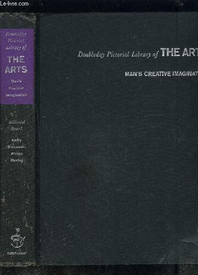 THE DOUBLEDAY PICTORIAL LIBRARY OF THE ARTS- MAN S CREATIVE IMAGINATION- Texte en anglais