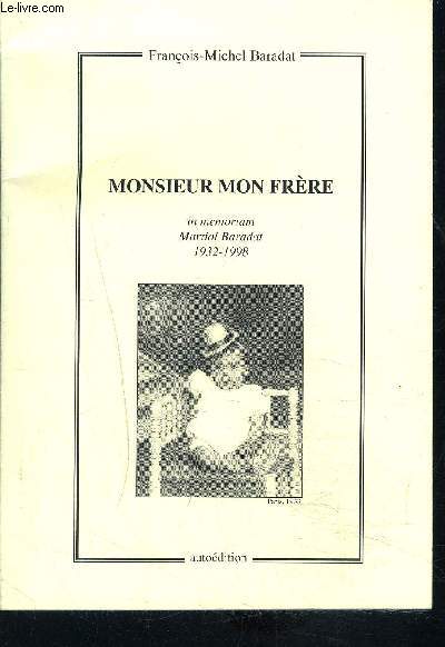 MONSIEUR MON FRERE- IN MEMORIAM MARTIAL BARADAT 1932-1998