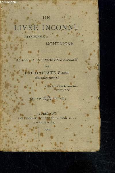 UN LIVRE INCONNU ATTRIBUABLE A MONTAIGNE- REPONSE A UN BIBLIOPHILE ANGLAIS