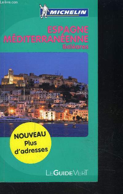ESPAGNE MEDITERRANEENNE BALEARES- LE GUIDE VERT