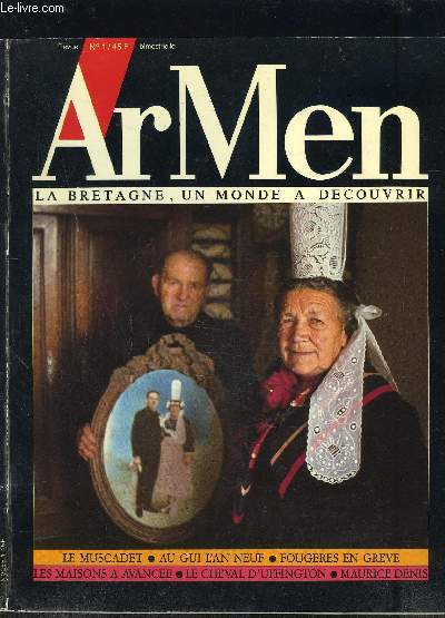 ARMEN REVUE N1- LA BRETAGNE, UN MONDE A DECOUVRIR- Un vignoble aujourd'hui: le Muscadet- Les maisons  avance- 1906: Fougres en grve. Jean Guhenno tmoignage- Les qutes chantes de l'ginance- Maurice Denis en Bretagne