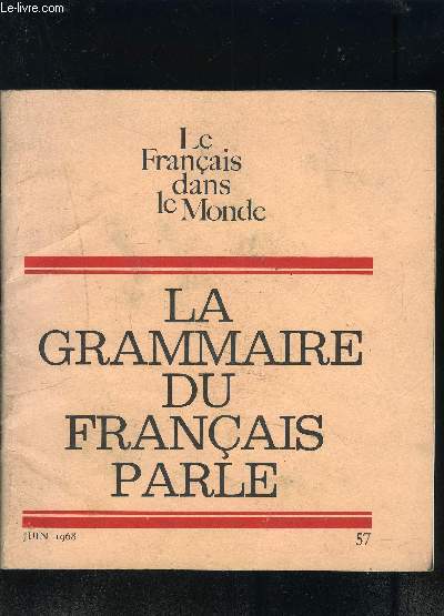 LA GRAMMAIRE DU FRANCAIS PARLE- LE FRANCAIS DANS LE MONDE- JUIN 1968- 57