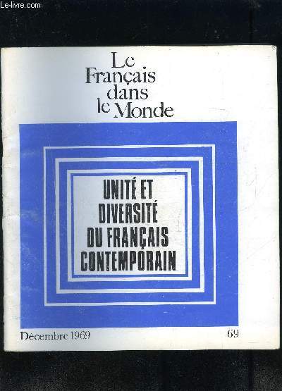 UNITE ET DIVERSITE DU FRANCAIS CONTEMPORAIN- DECEMBRE 1969- 9me anne- 69- LE FRANCAIS DANS LE MONDE
