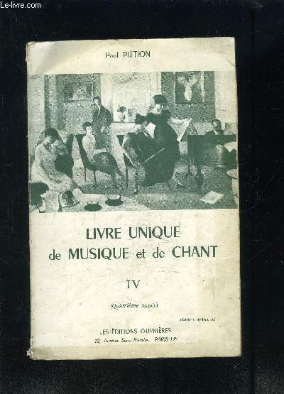 LIVRE UNIQUE DE MUSIQUE ET DE CHANT IV- 4me anne- Berceuse- - La belle meunire- La rose de la lande de Schubert / L'enfant et les sortilges: air de l'horloge de Ravel / Le secret de Faur...