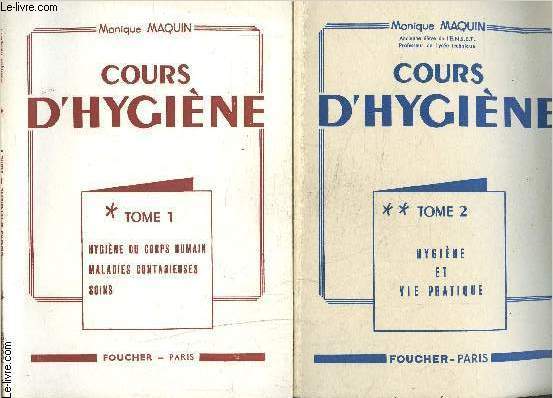 COURS D HYGIENE- 2 TOMES EN 2 VOLUMES- TOME 1: HYGIENE DU CORPS HUMAIN- MALADIES CONTAGIEUSES- SOINS / TOME 2: HYGIENE ET VIE PRATIQUE