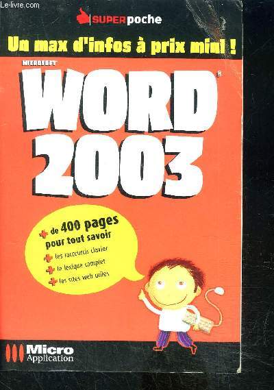 WORD 2003 MICROSOFT- UN MAX D INFOS A PRIX MINI!