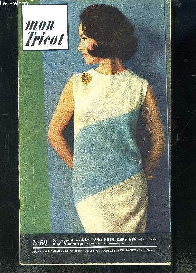 MON TRICOT- N59- PRINTEMPS ETE- Blouses, marinires, pull ou cardigans sans manches- jupes et hauts- liseuses- pull over et marinires  manches 3/4 ou longues- rsille, chapeau, bandeau et bonnet- robe- vestes et cardigans...