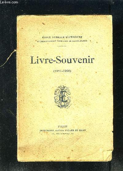 LIVRE SOUVENIR- 1881-1906 - ECOLE NORMALE SUPERIEURE D ENSEIGNEMENT PRIMAIRE DE SAINT CLOUD
