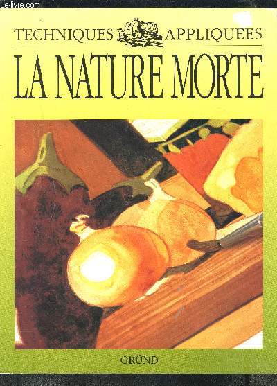 TECHNIQUES APPLIQUEES- LA NATURE MORTE