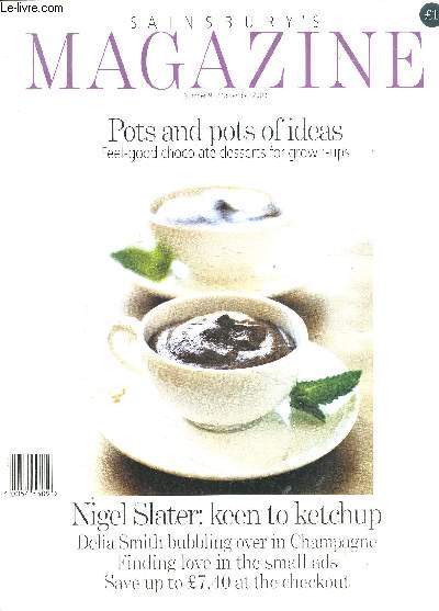 SAINSBURY S MAGAZINE N91 NOVEMBER 2000- Texte en anglais- POts and pots of ideas- Fell-good chocolate desserts for grown-ups- Nigel Slater: keep to ketchup- Delia Smith bubbling over in Champagne- Finding love in the small ads...
