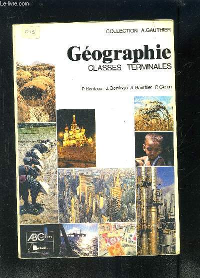 GEOGRAPHIE CLASSES TERMINALES- COLLECTION A GAUTHIER